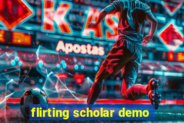 flirting scholar demo